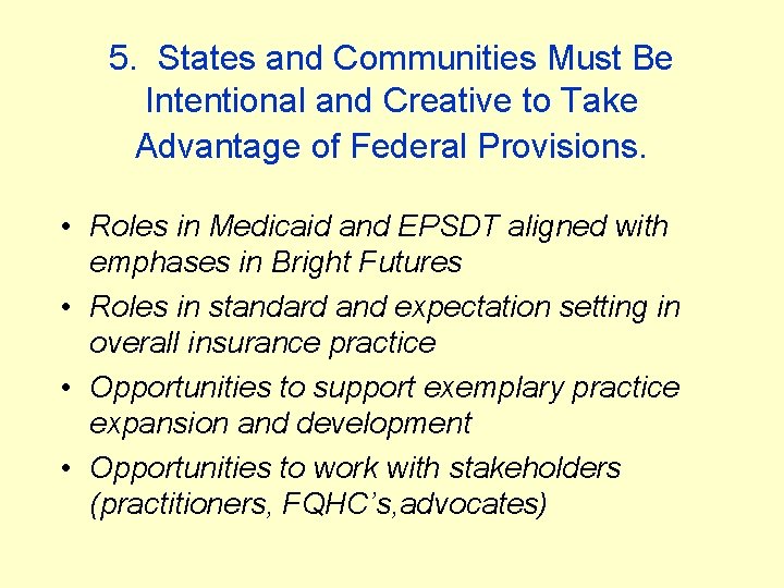 5. States and Communities Must Be Intentional and Creative to Take Advantage of Federal