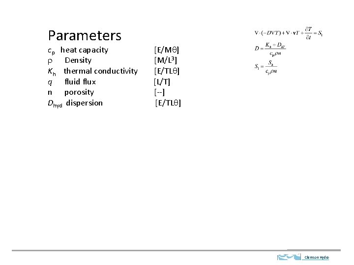 Parameters cp heat capacity r Density Kh thermal conductivity q fluid flux n porosity