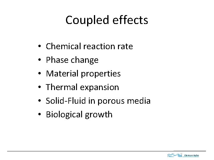 Coupled effects • • • Chemical reaction rate Phase change Material properties Thermal expansion