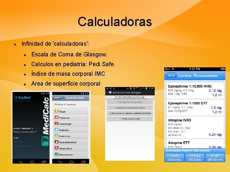 Calculadoras Infinidad de 'calculadoras': Escala de Coma de Glasgow. Calculos en pediatría: Pedi Safe.
