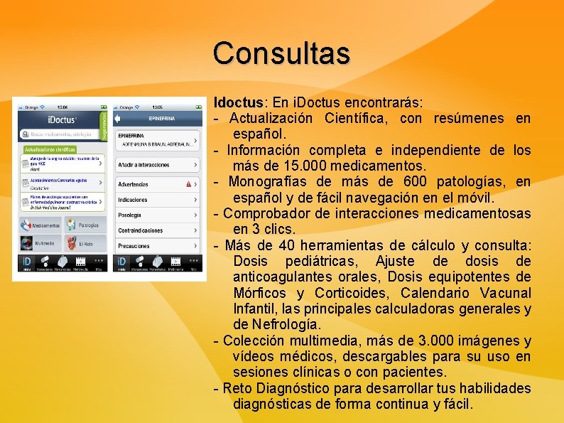 Consultas Idoctus: Idoctus En i. Doctus encontrarás: - Actualización Científica, con resúmenes en español.