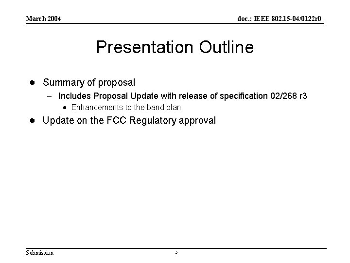 March 2004 doc. : IEEE 802. 15 -04/0122 r 0 Presentation Outline · Summary