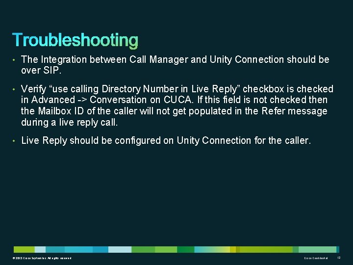  • The Integration between Call Manager and Unity Connection should be over SIP.