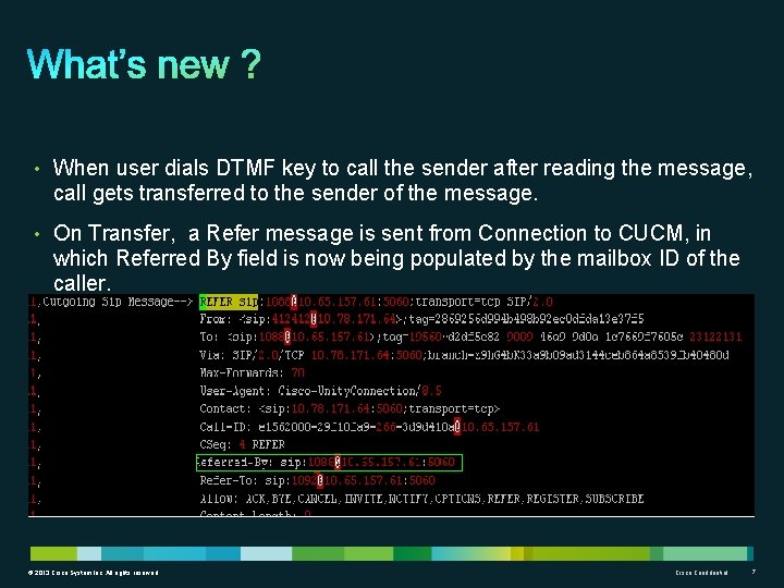 • When user dials DTMF key to call the sender after reading the
