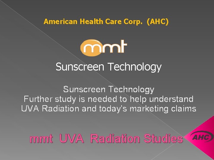 American Health Care Corp. (AHC) Sunscreen Technology Further study is needed to help understand