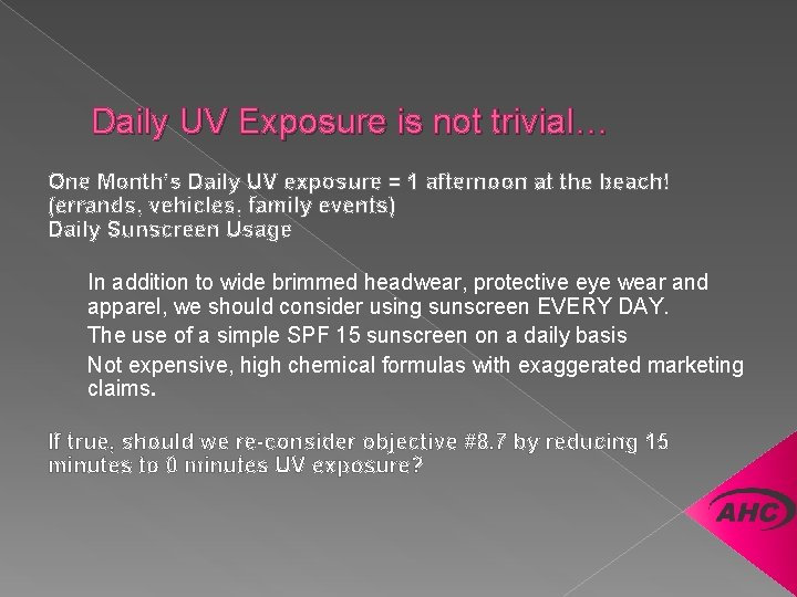 Daily UV Exposure is not trivial… One Month’s Daily UV exposure = 1 afternoon