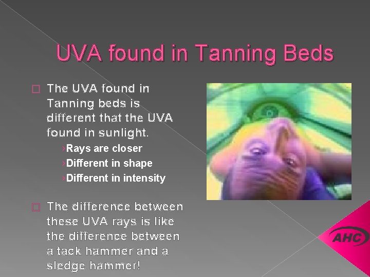 UVA found in Tanning Beds � The UVA found in Tanning beds is different
