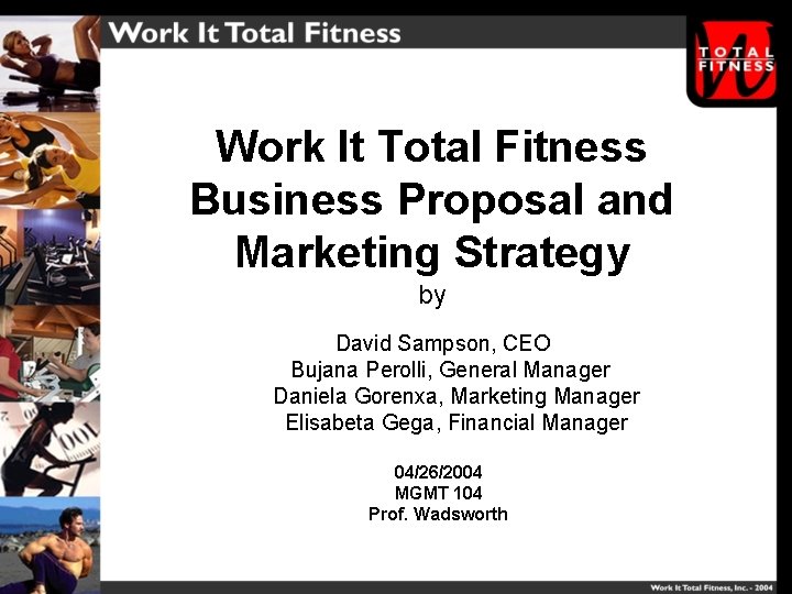 Work It Total Fitness Business Proposal and Marketing Strategy by David Sampson, CEO Bujana