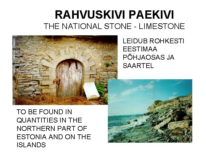RAHVUSKIVI PAEKIVI THE NATIONAL STONE - LIMESTONE LEIDUB ROHKESTI EESTIMAA PÕHJAOSAS JA SAARTEL TO
