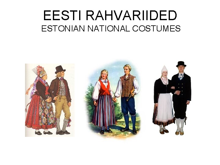 EESTI RAHVARIIDED ESTONIAN NATIONAL COSTUMES 