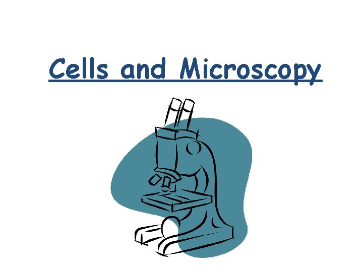 Cells and Microscopy 