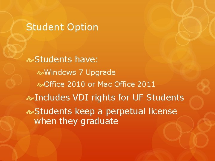 Student Option Students have: Windows 7 Upgrade Office 2010 or Mac Office 2011 Includes