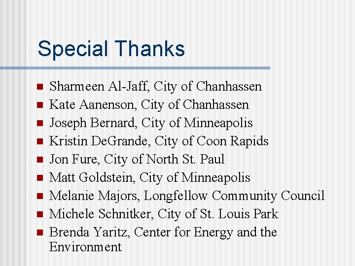 Special Thanks n n n n n Sharmeen Al-Jaff, City of Chanhassen Kate Aanenson,