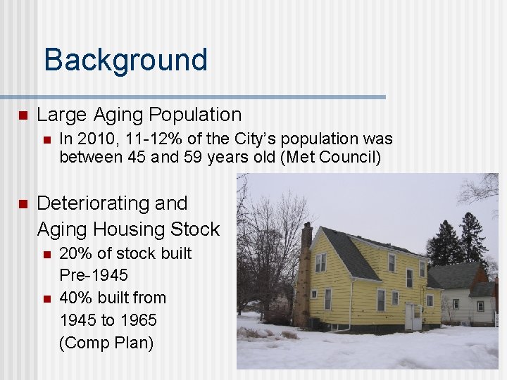 Background n Large Aging Population n n In 2010, 11 -12% of the City’s