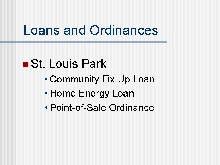 Loans and Ordinances n St. Louis Park • Community Fix Up Loan • Home