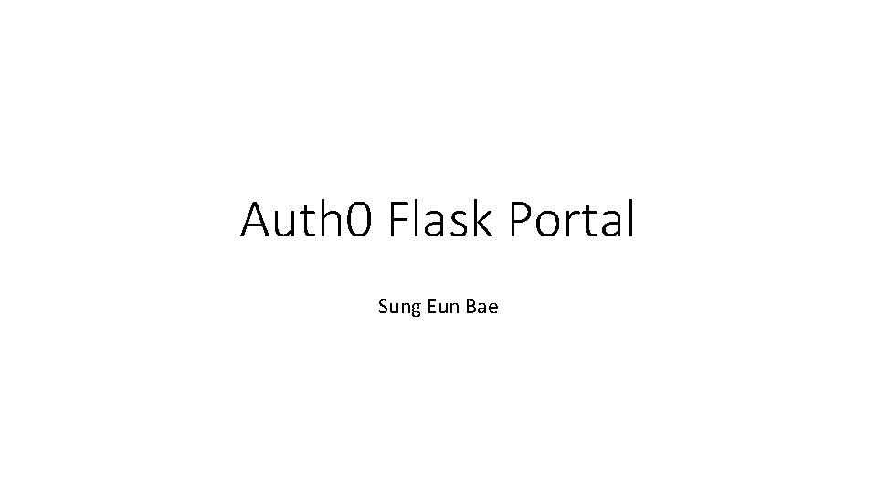 Auth 0 Flask Portal Sung Eun Bae 