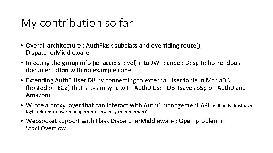My contribution so far • Overall architecture : Auth. Flask subclass and overriding route(),