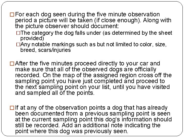 � For each dog seen during the five minute observation period a picture will