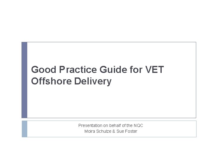 Good Practice Guide for VET Offshore Delivery Presentation on behalf of the NQC Moira