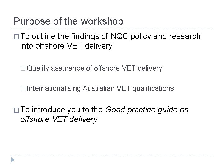 Purpose of the workshop � To outline the findings of NQC policy and research