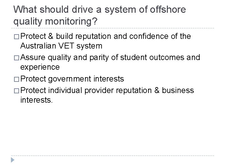 What should drive a system of offshore quality monitoring? � Protect & build reputation