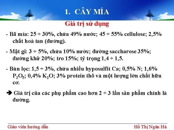 1. C Y MÍA Giá trị sử dụng - Bã mía: 25 ÷ 30%,