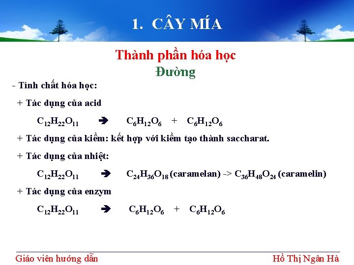 1. C Y MÍA Thành phần hóa học Đường - Tính chất hóa học: