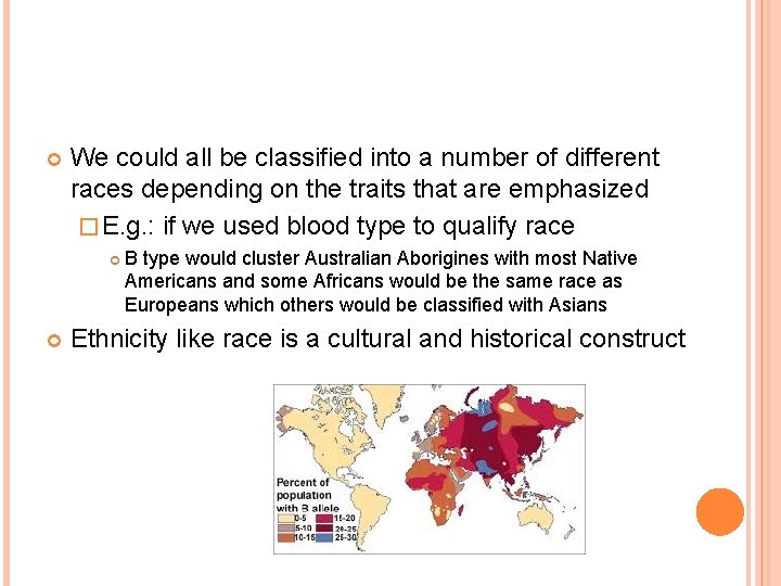  We could all be classified into a number of different races depending on