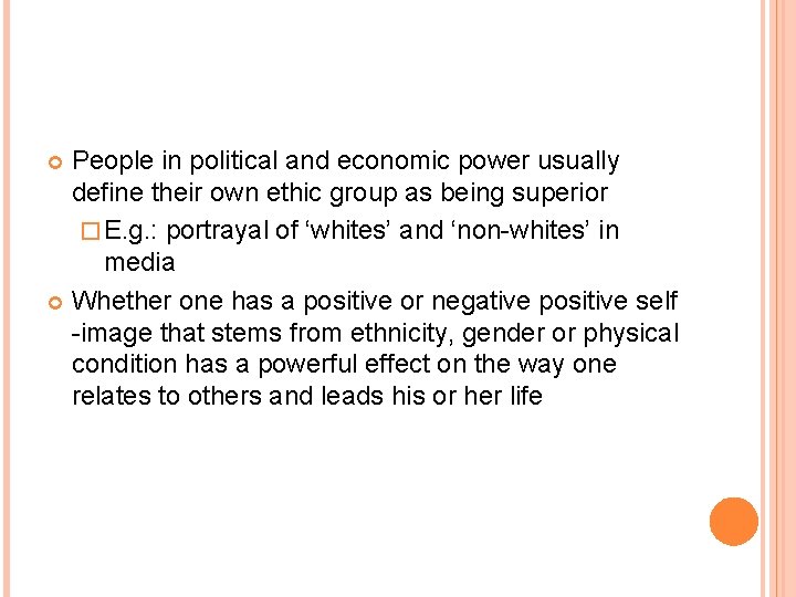 People in political and economic power usually define their own ethic group as being