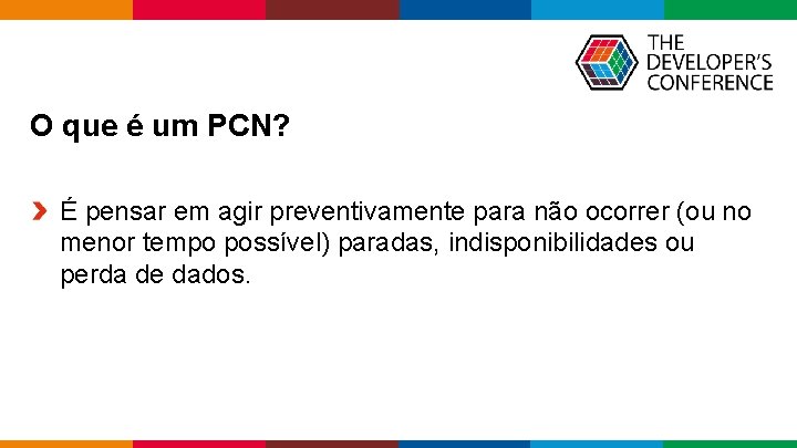 O que é um PCN? É pensar em agir preventivamente para não ocorrer (ou