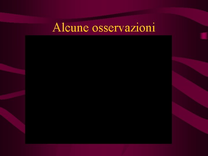 Alcune osservazioni 