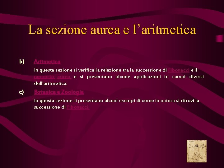 La sezione aurea e l’aritmetica b) Aritmetica In questa sezione si verifica la relazione