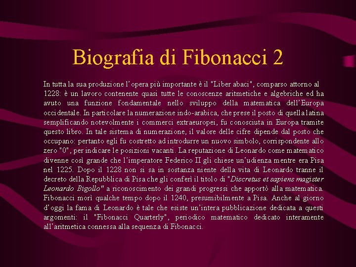 Biografia di Fibonacci 2 In tutta la sua produzione l’opera più importante è il
