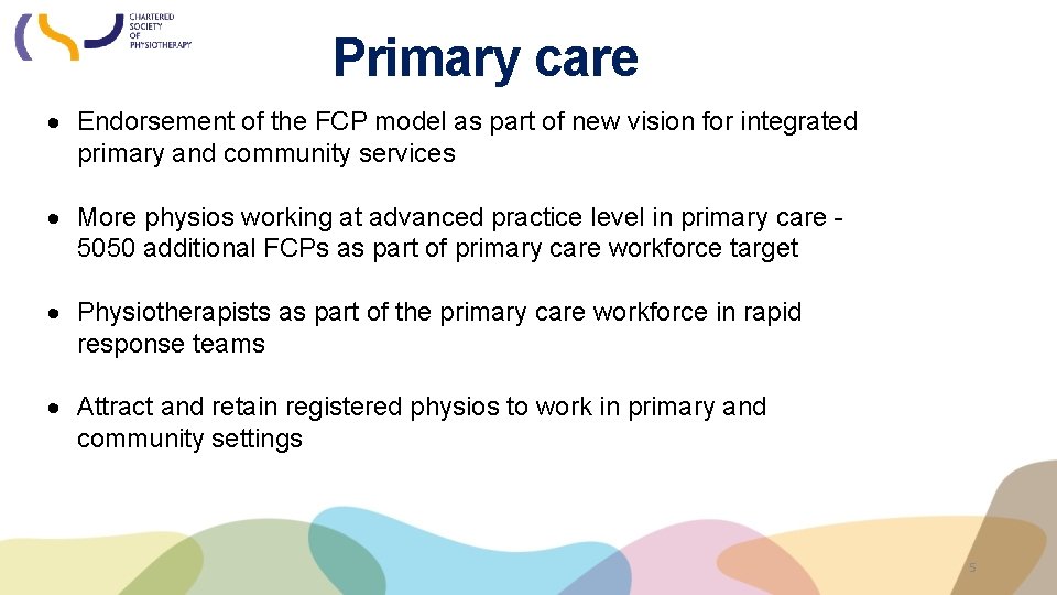 Primary care Endorsement of the FCP model as part of new vision for integrated