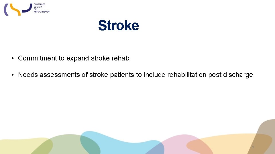 Stroke • Commitment to expand stroke rehab • Needs assessments of stroke patients to
