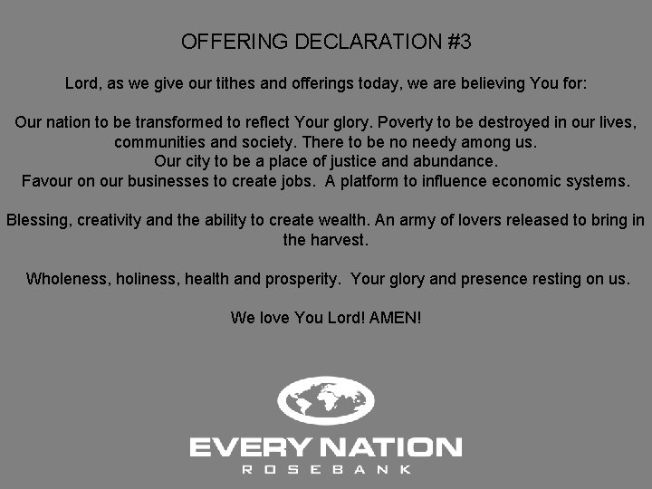 OFFERING DECLARATION #3 Lord, as we give our tithes and offerings today, we are