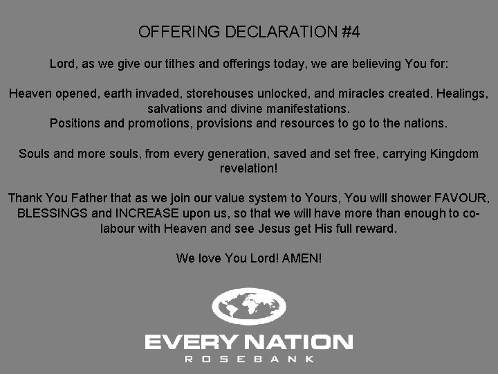 OFFERING DECLARATION #4 Lord, as we give our tithes and offerings today, we are
