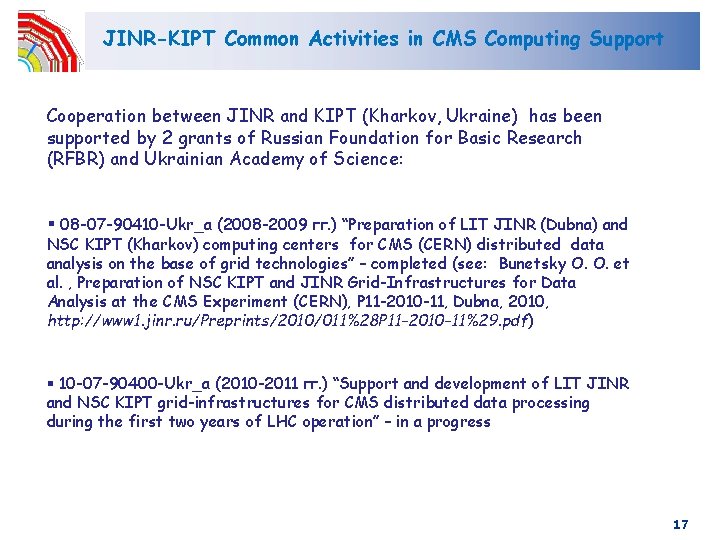 JINR-KIPT Common Activities in CMS Computing Support Cooperation between JINR and KIPT (Kharkov, Ukraine)