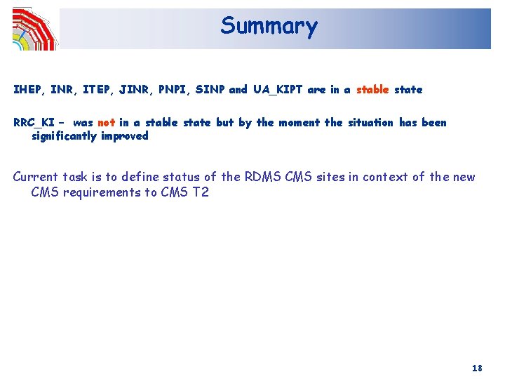 Summary IHEP, INR, ITEP, JINR, PNPI, SINP and UA_KIPT are in a stable state