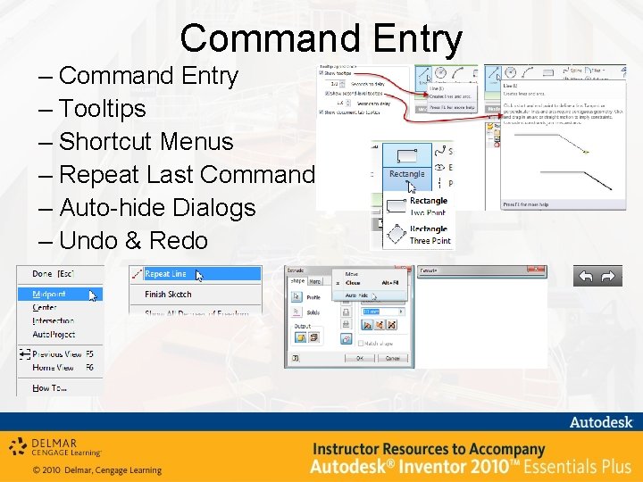 Command Entry – Tooltips – Shortcut Menus – Repeat Last Command – Auto-hide Dialogs