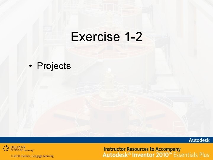 Exercise 1 -2 • Projects 