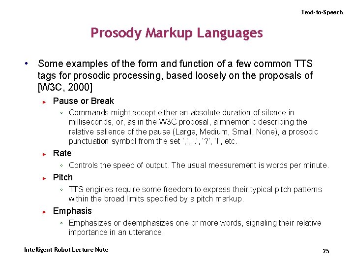 Text-to-Speech Prosody Markup Languages • Some examples of the form and function of a