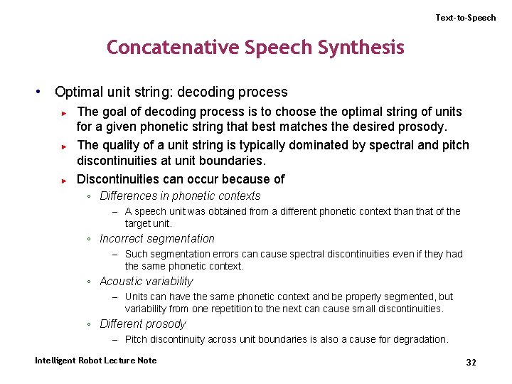 Text-to-Speech Concatenative Speech Synthesis • Optimal unit string: decoding process ► ► ► The