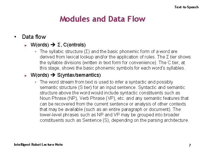 Text-to-Speech Modules and Data Flow • Data flow ► W(ords) Σ, C(ontrols) ◦ The