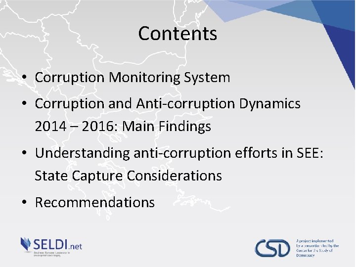 Contents • Corruption Monitoring System • Corruption and Anti-corruption Dynamics 2014 – 2016: Main