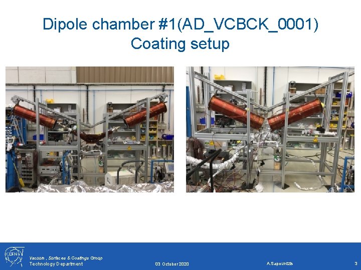 Dipole chamber #1(AD_VCBCK_0001) Coating setup Vacuum, Surfaces & Coatings Group Technology Department 03 October