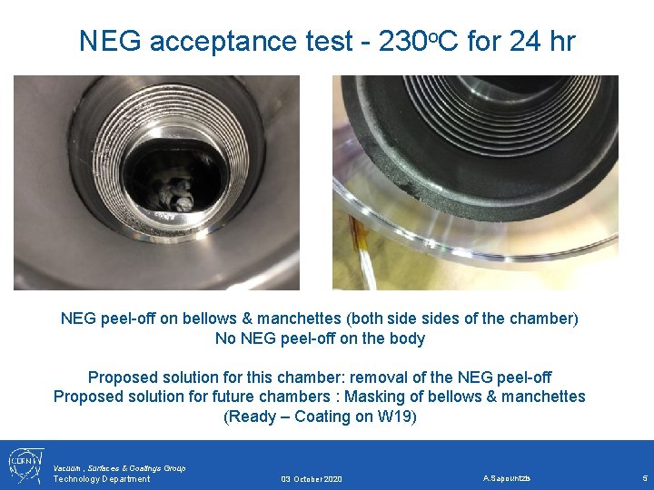NEG acceptance test - 230 o. C for 24 hr NEG peel-off on bellows