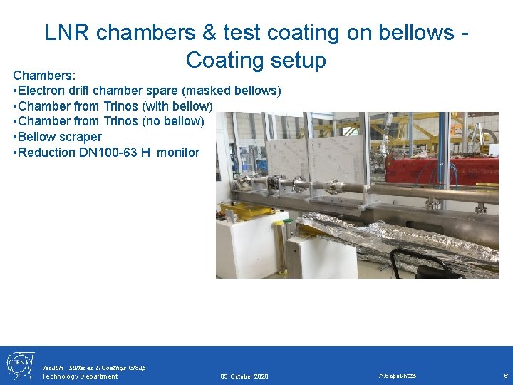 LNR chambers & test coating on bellows Coating setup Chambers: • Electron drift chamber