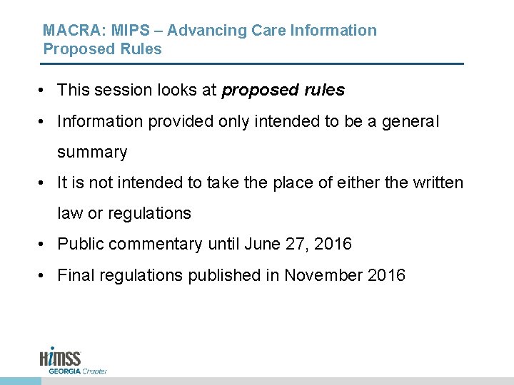 MACRA: MIPS – Advancing Care Information Proposed Rules • This session looks at proposed