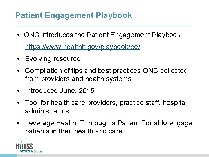 Patient Engagement Playbook • ONC introduces the Patient Engagement Playbook https: //www. healthit. gov/playbook/pe/